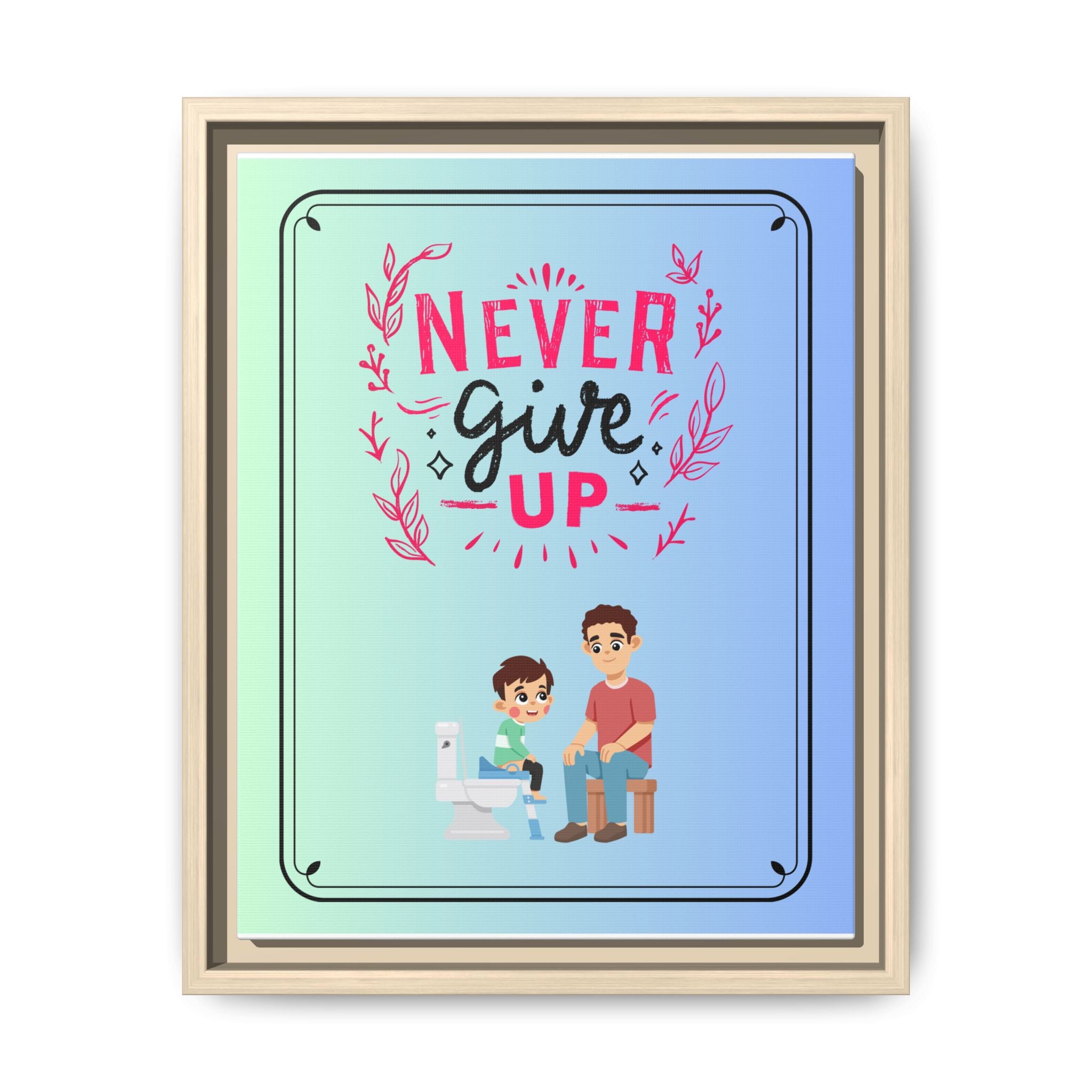 Never Give Up - Framed Canvas Classic Size