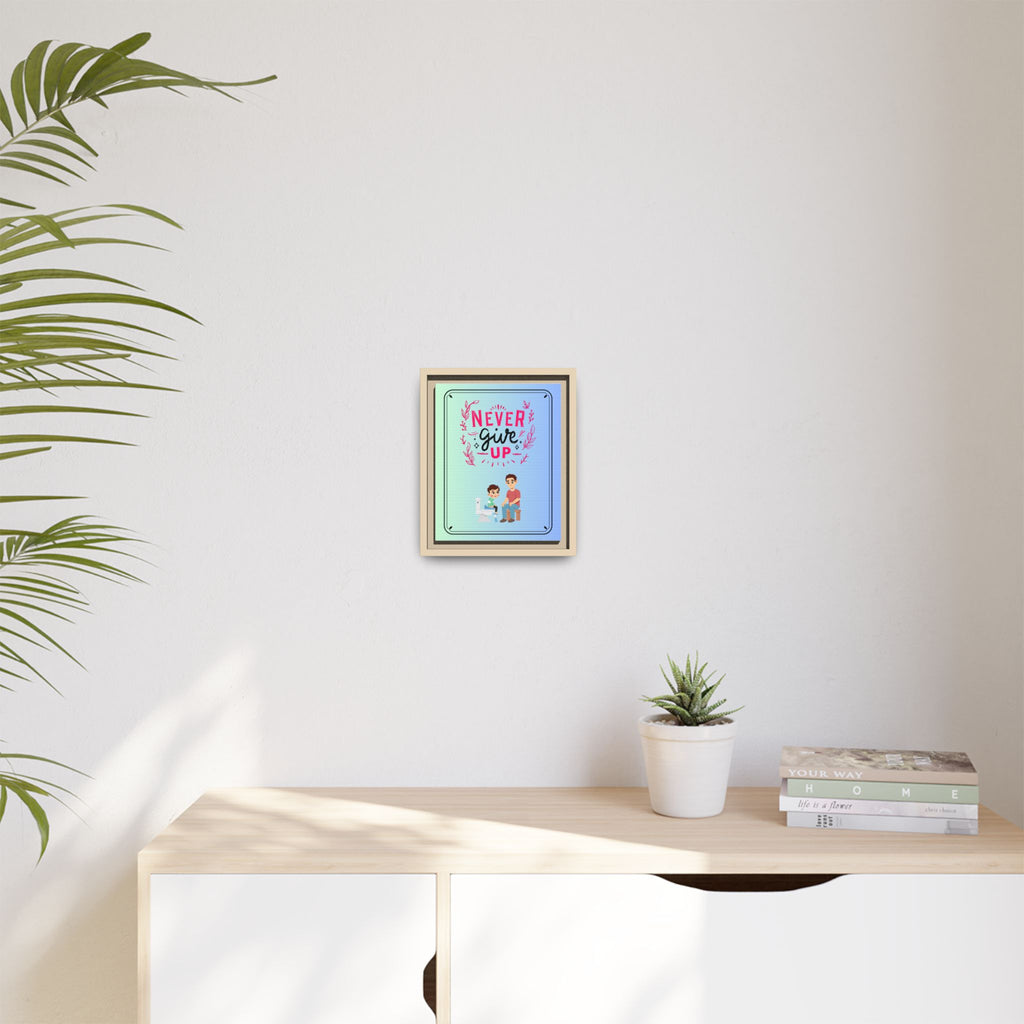 Never Give Up - Framed Canvas Classic Size