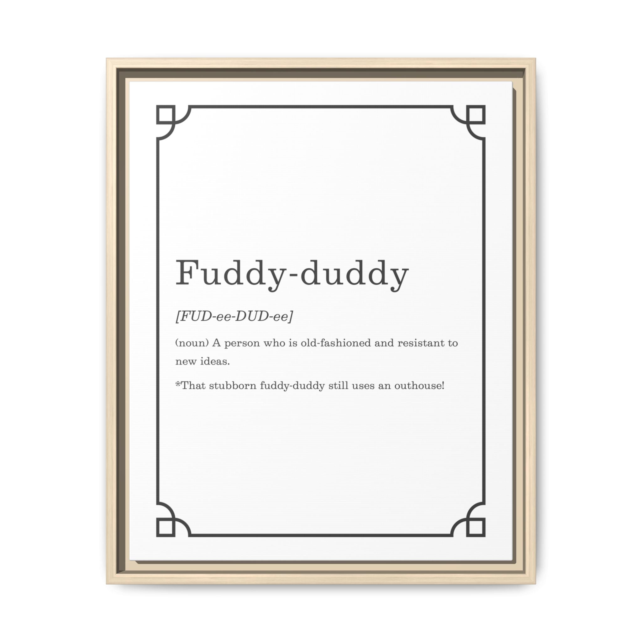 Fuddy-Duddy Definition - Framed Canvas Classic Size