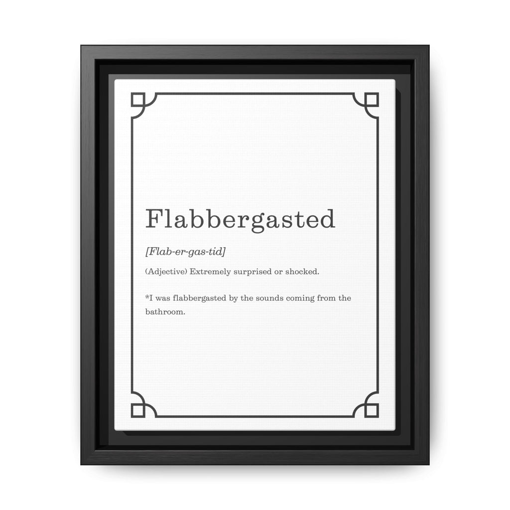Flabbergasted Definition — Framed Canvas Classic Size