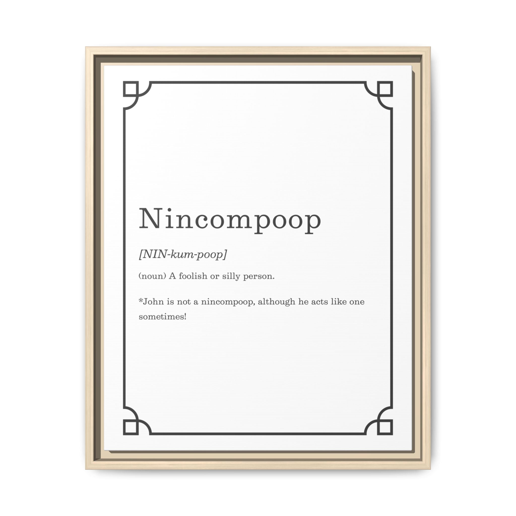 Nincompoop Definition - Framed Canvas Classic Size