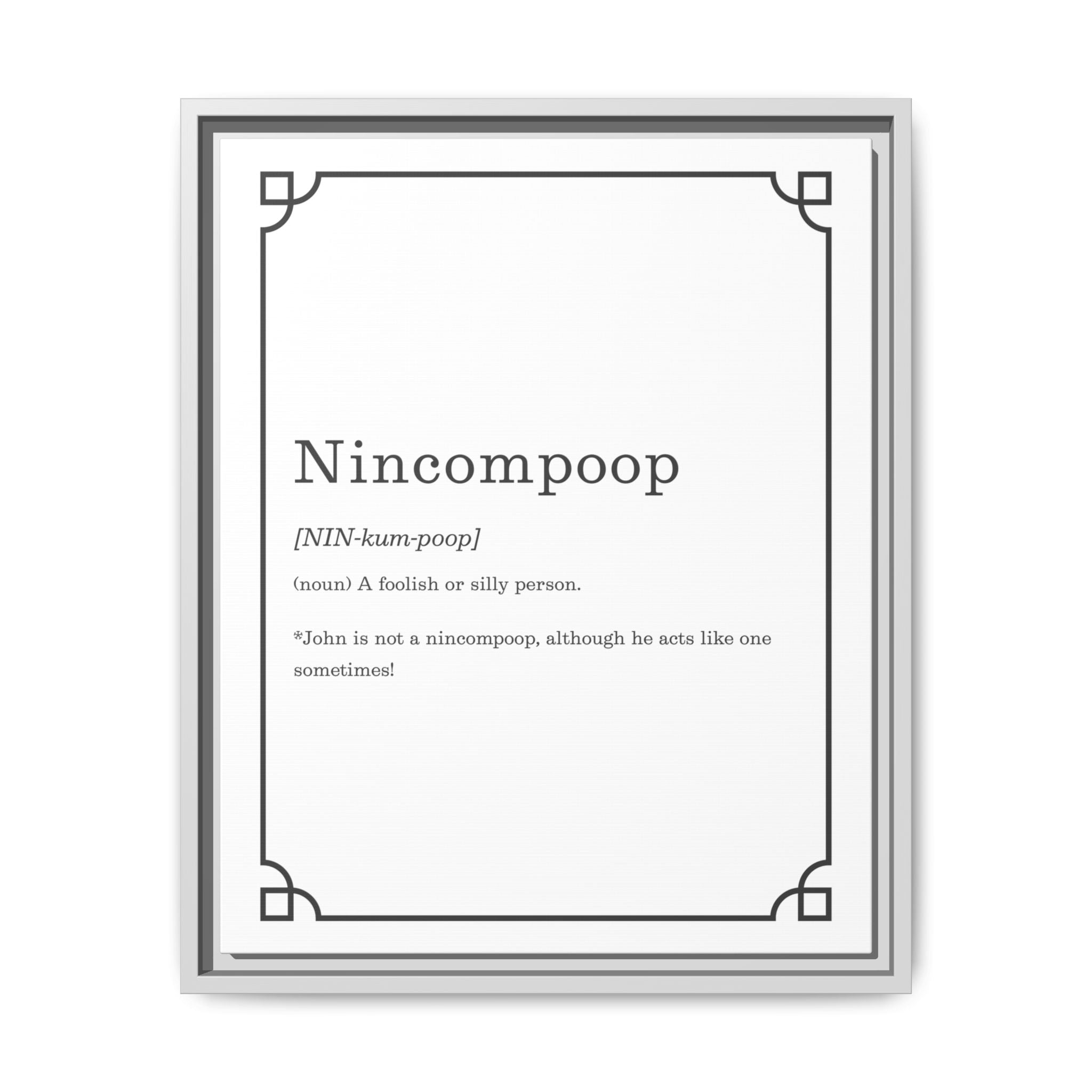 Nincompoop Definition - Framed Canvas Classic Size