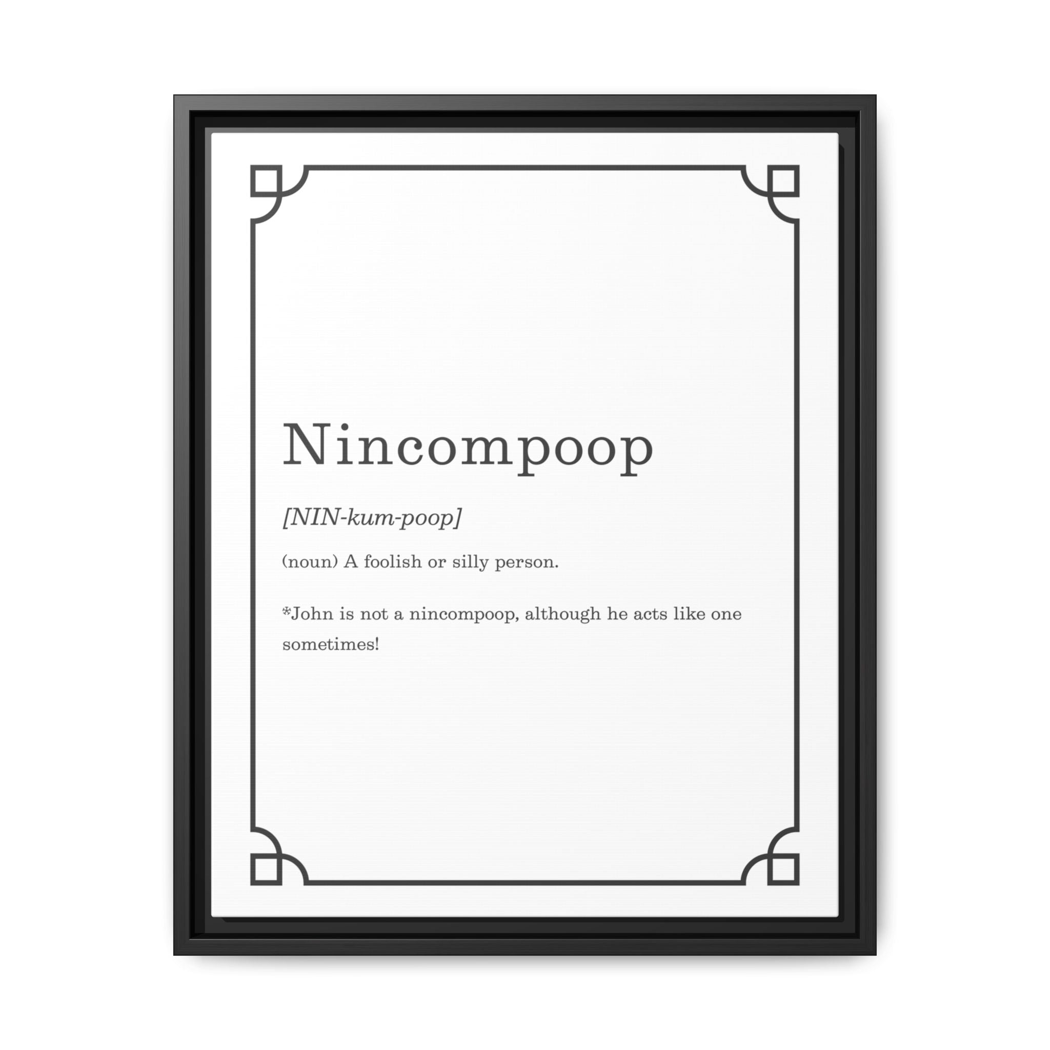 Nincompoop Definition - Framed Canvas Classic Size