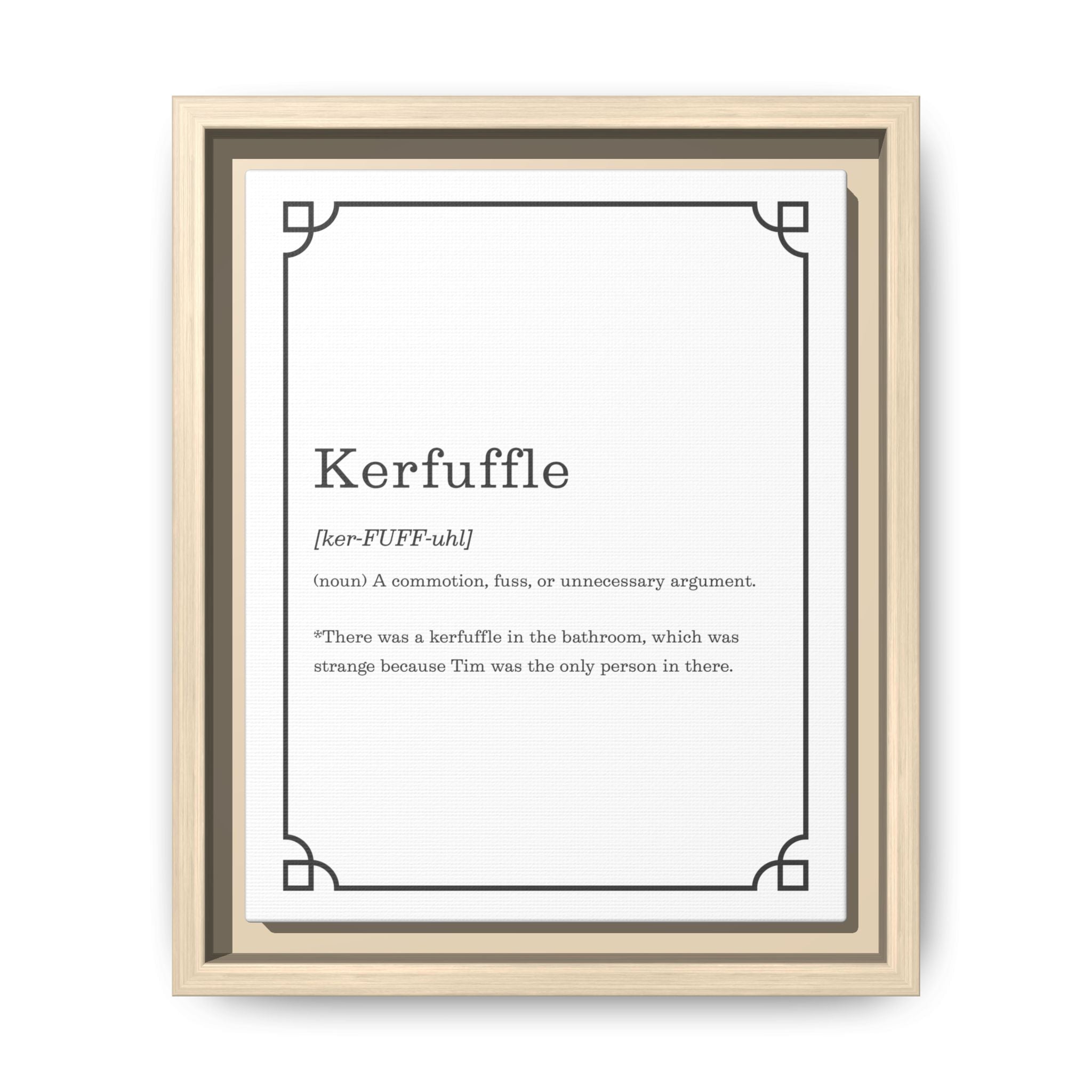 Kerfuffle Definition - Framed Canvas Classic Size
