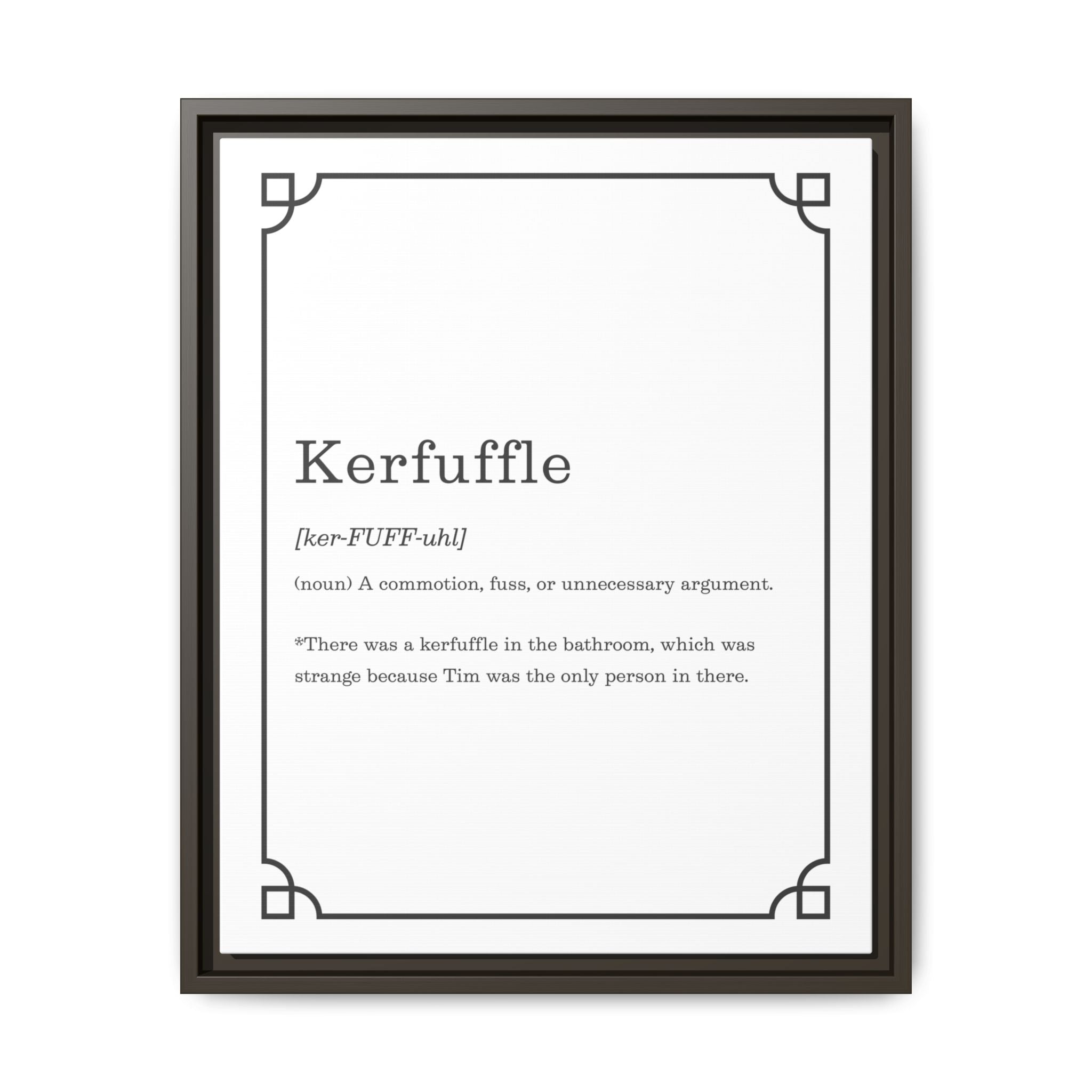 Kerfuffle Definition - Framed Canvas Classic Size