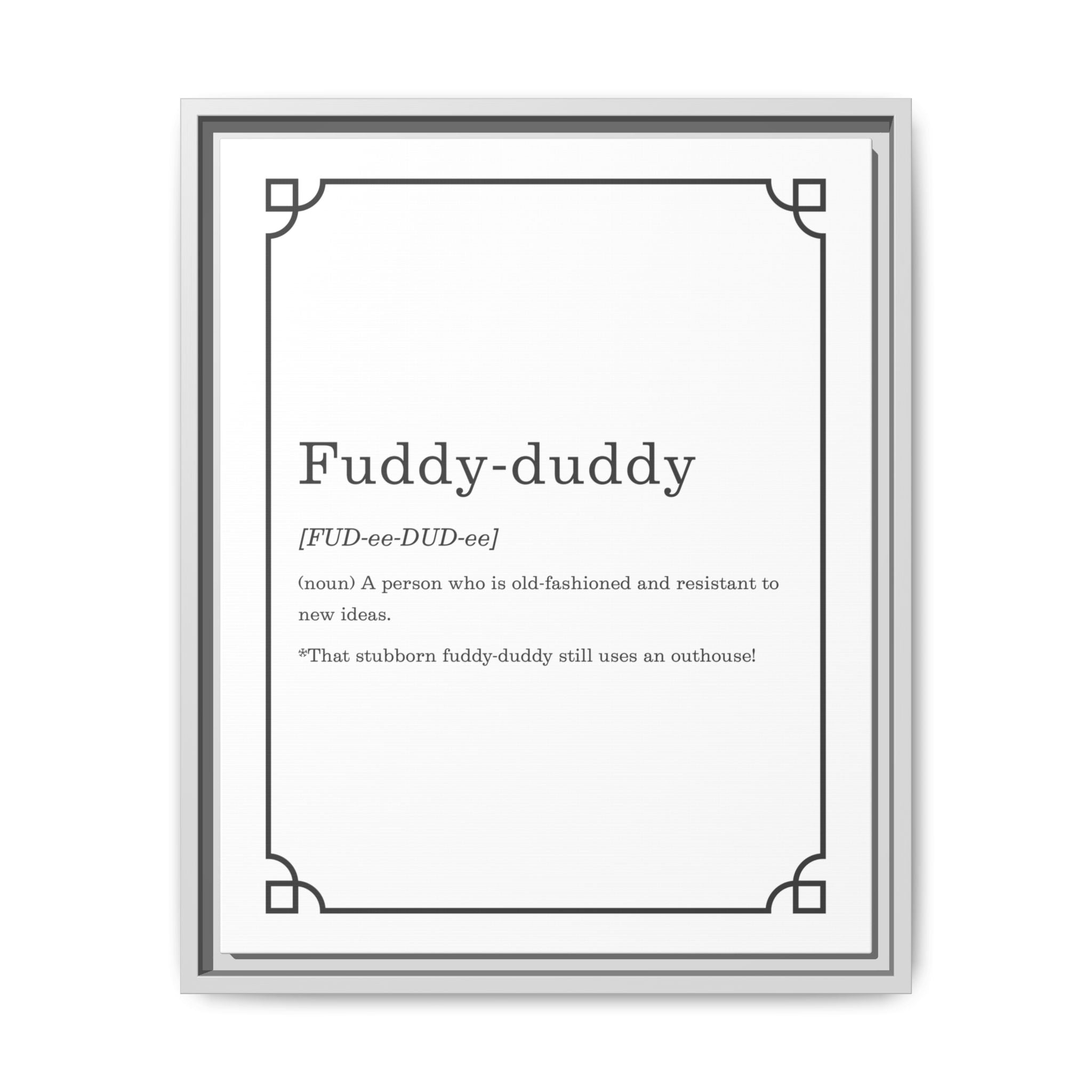 Fuddy-Duddy Definition - Framed Canvas Classic Size