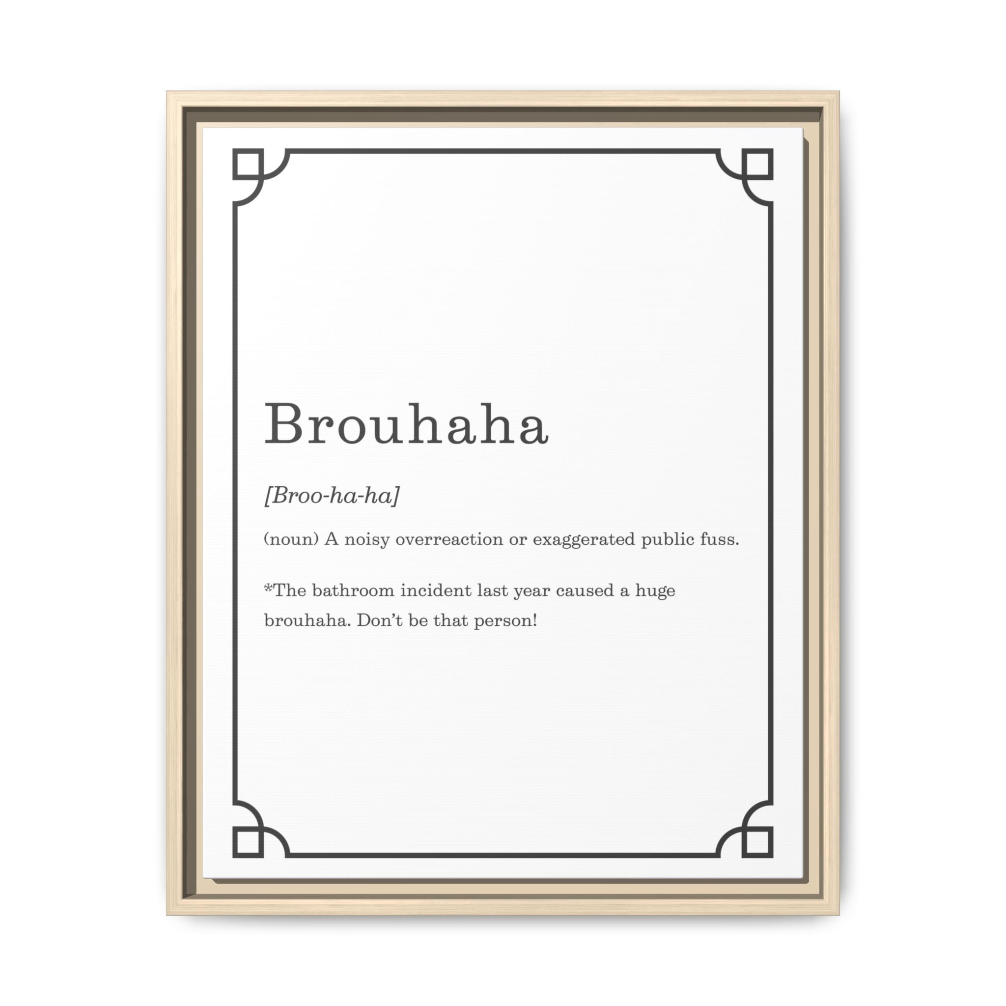 Brouhaha Definition -Framed Classic Art