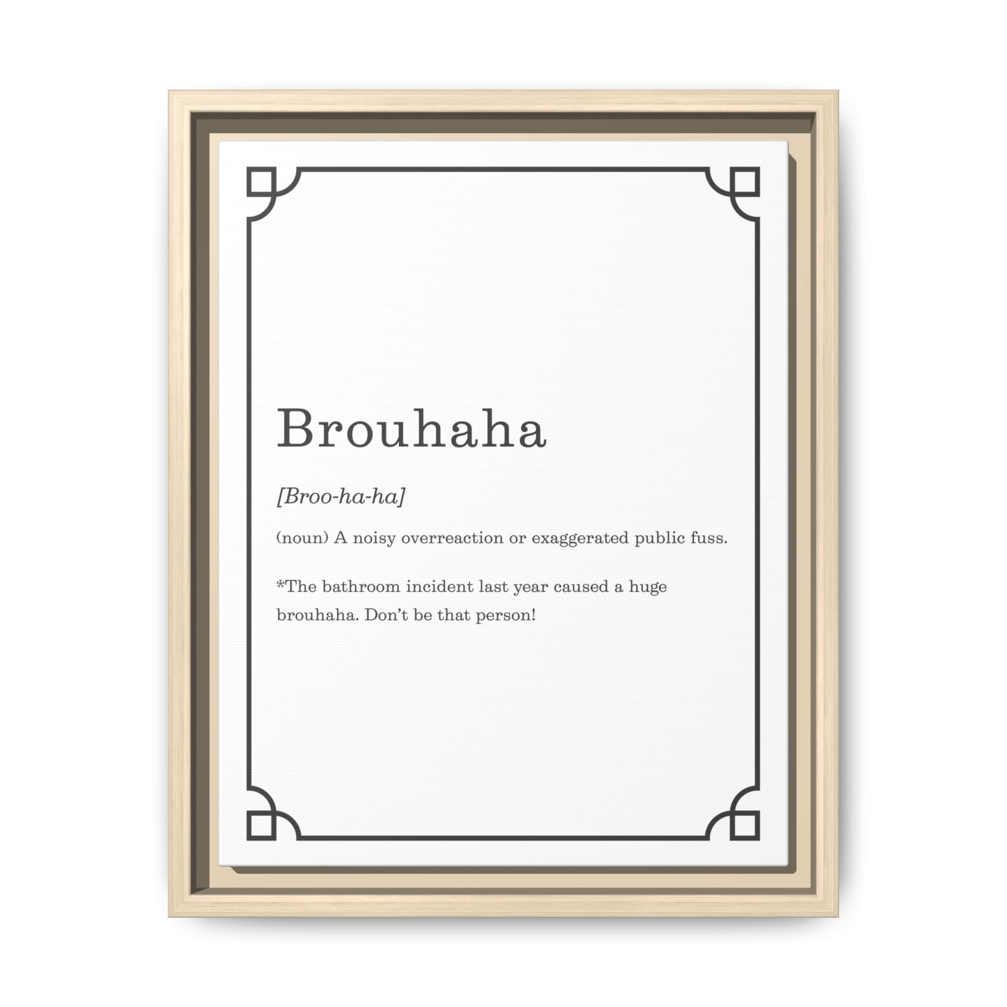 Brouhaha Definition -Framed Classic Art