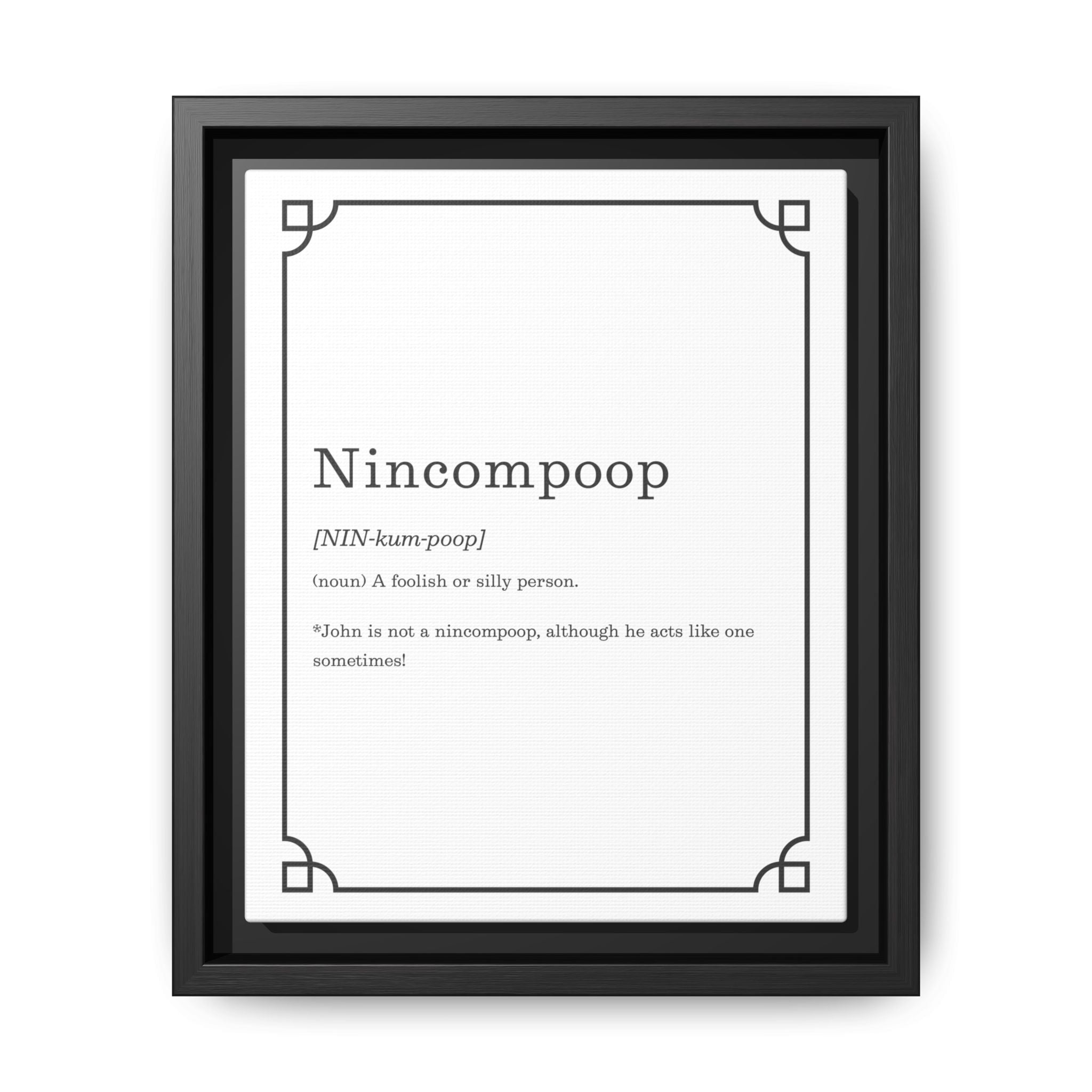 Nincompoop Definition - Framed Canvas Classic Size
