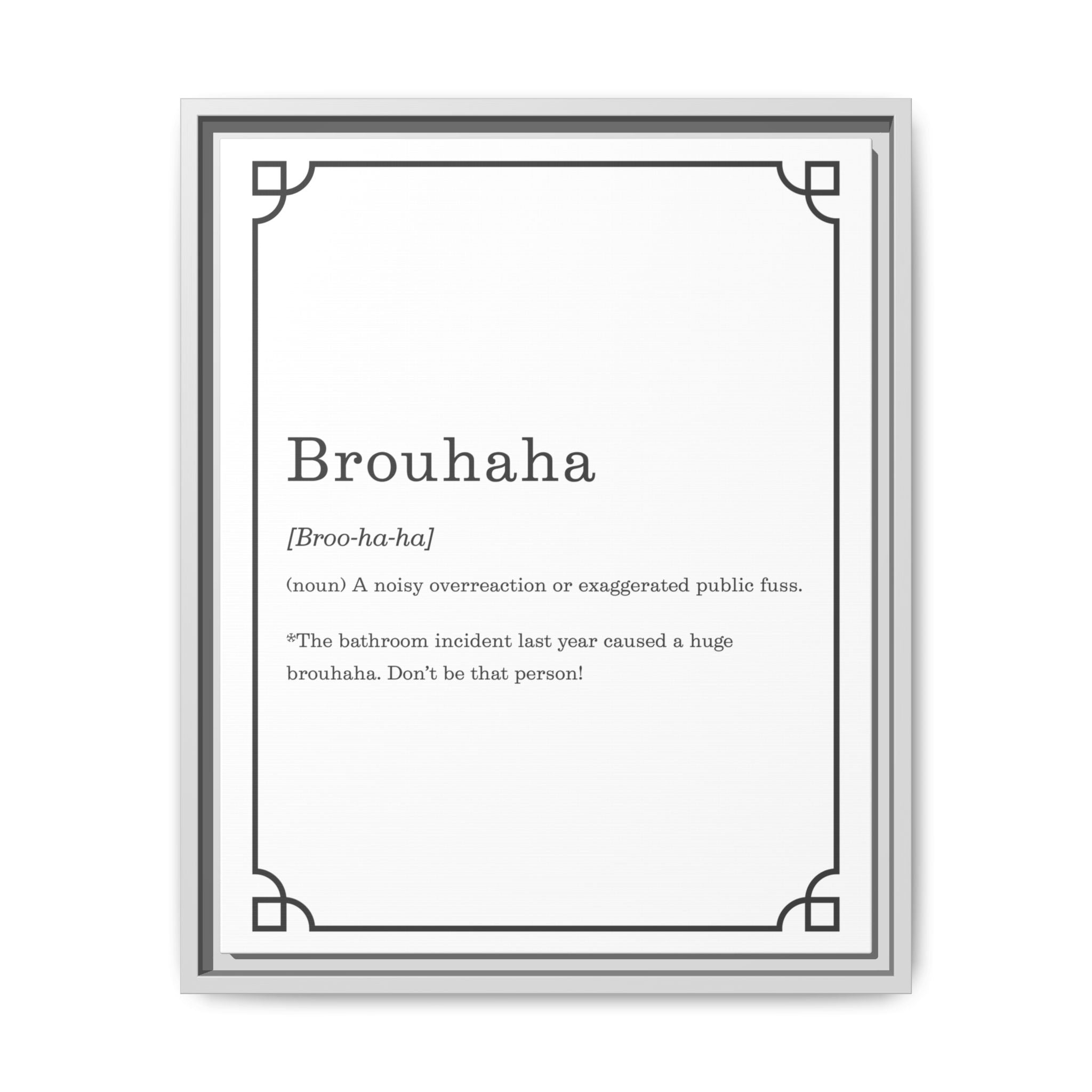 Brouhaha Definition -Framed Classic Art