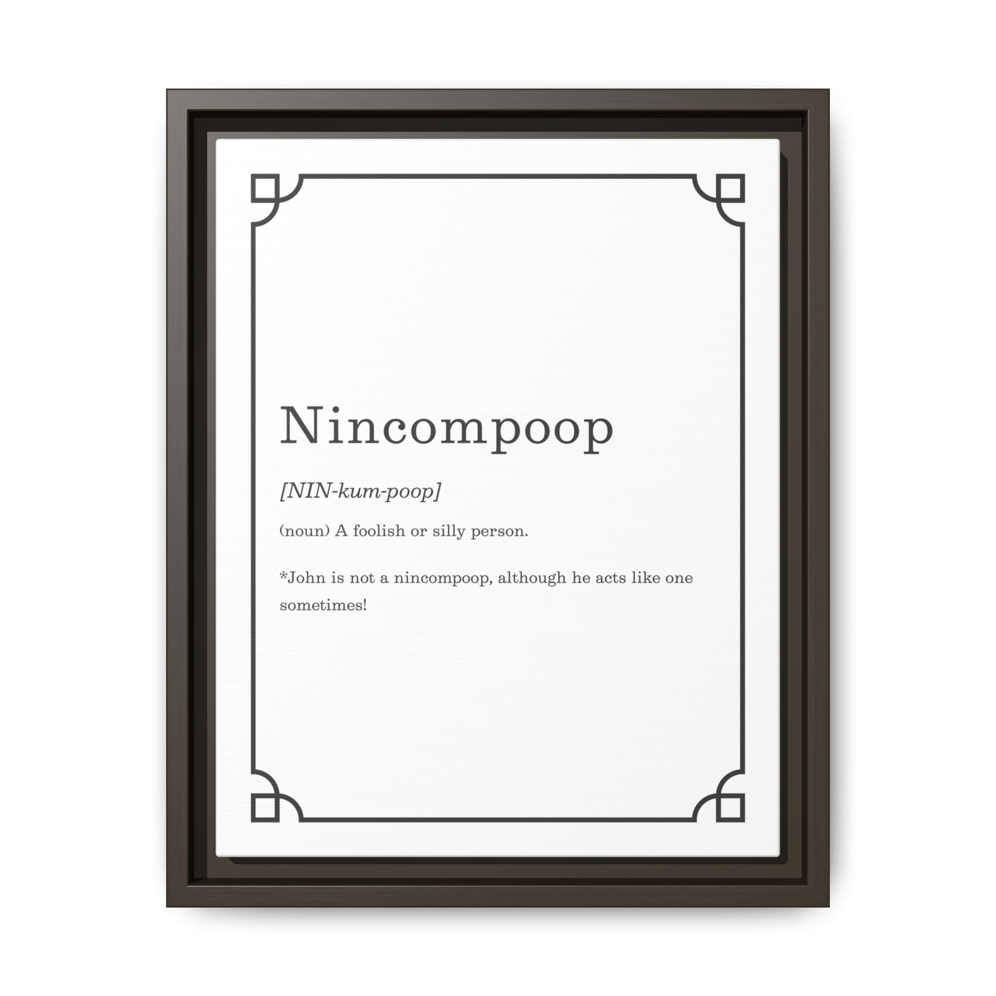Nincompoop Definition - Framed Canvas Classic Size