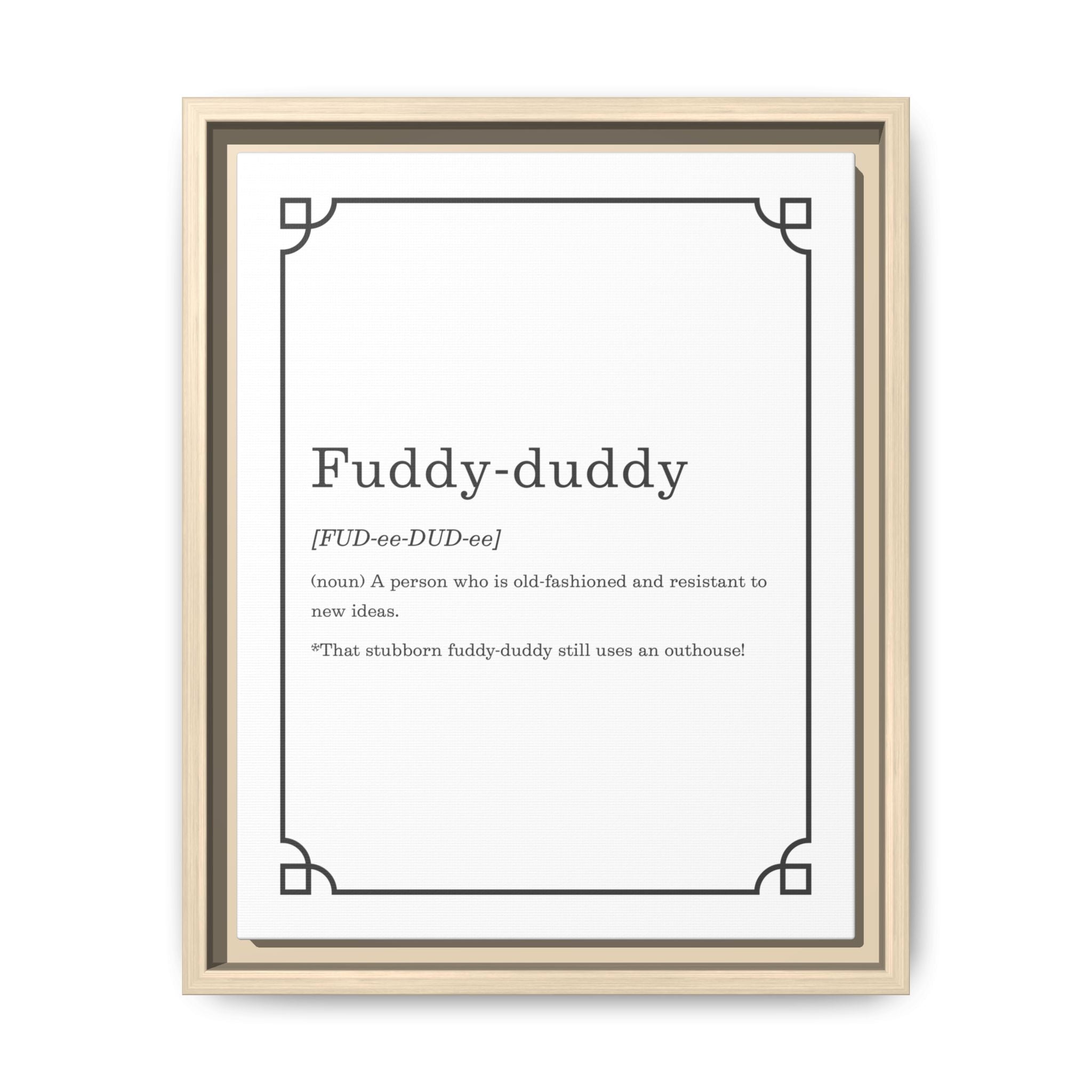 Fuddy-Duddy Definition - Framed Canvas Classic Size