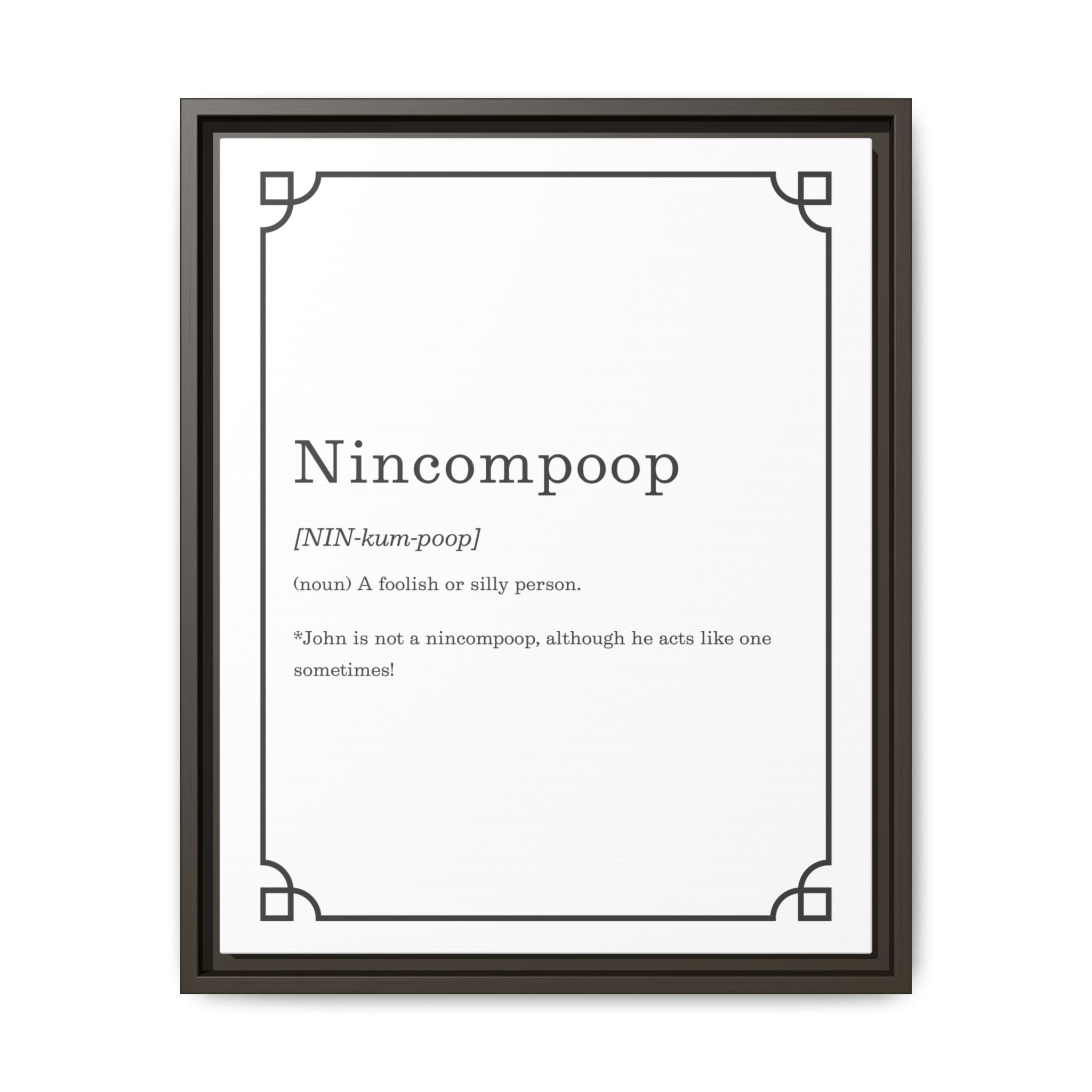 Nincompoop Definition - Framed Canvas Classic Size