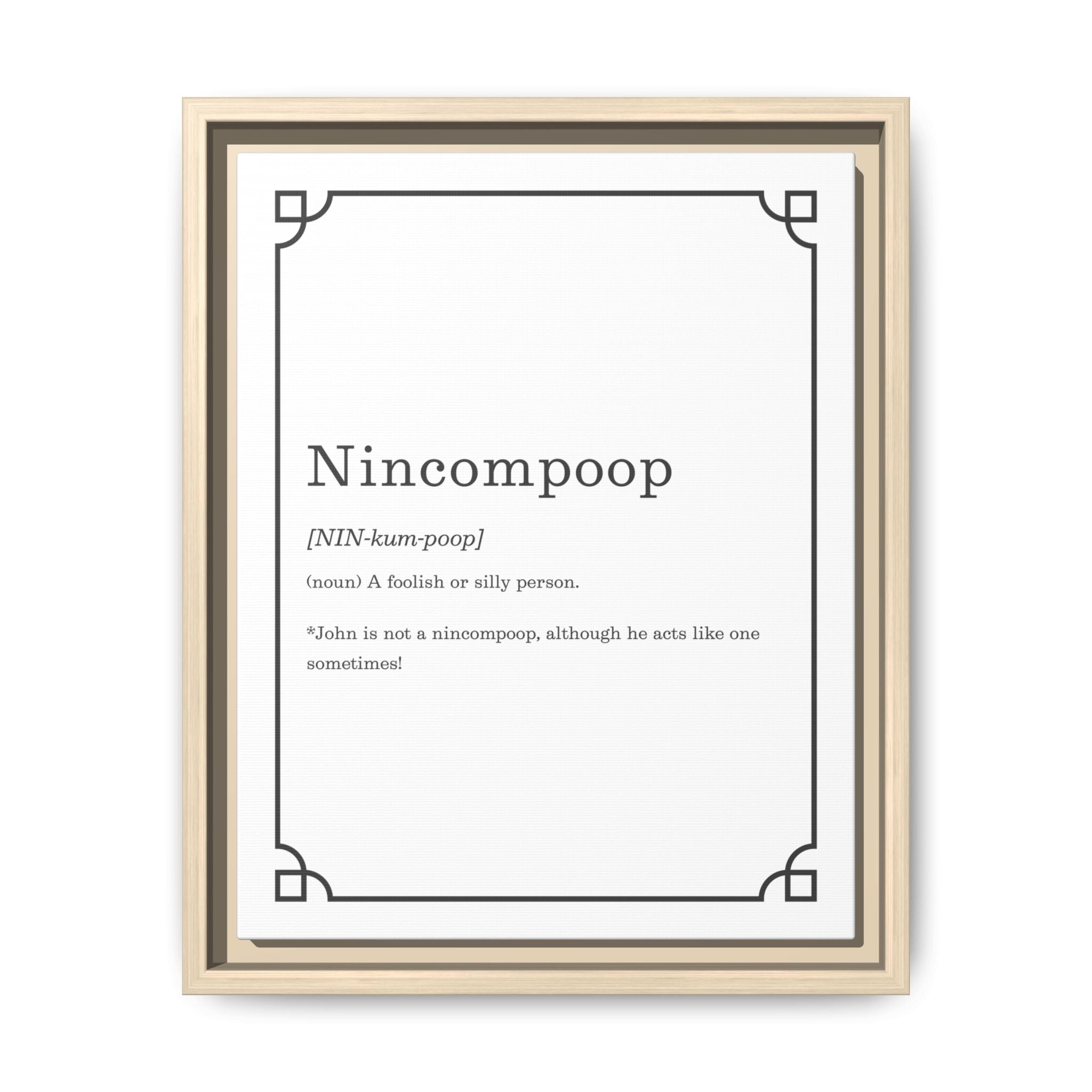 Nincompoop Definition - Framed Canvas Classic Size