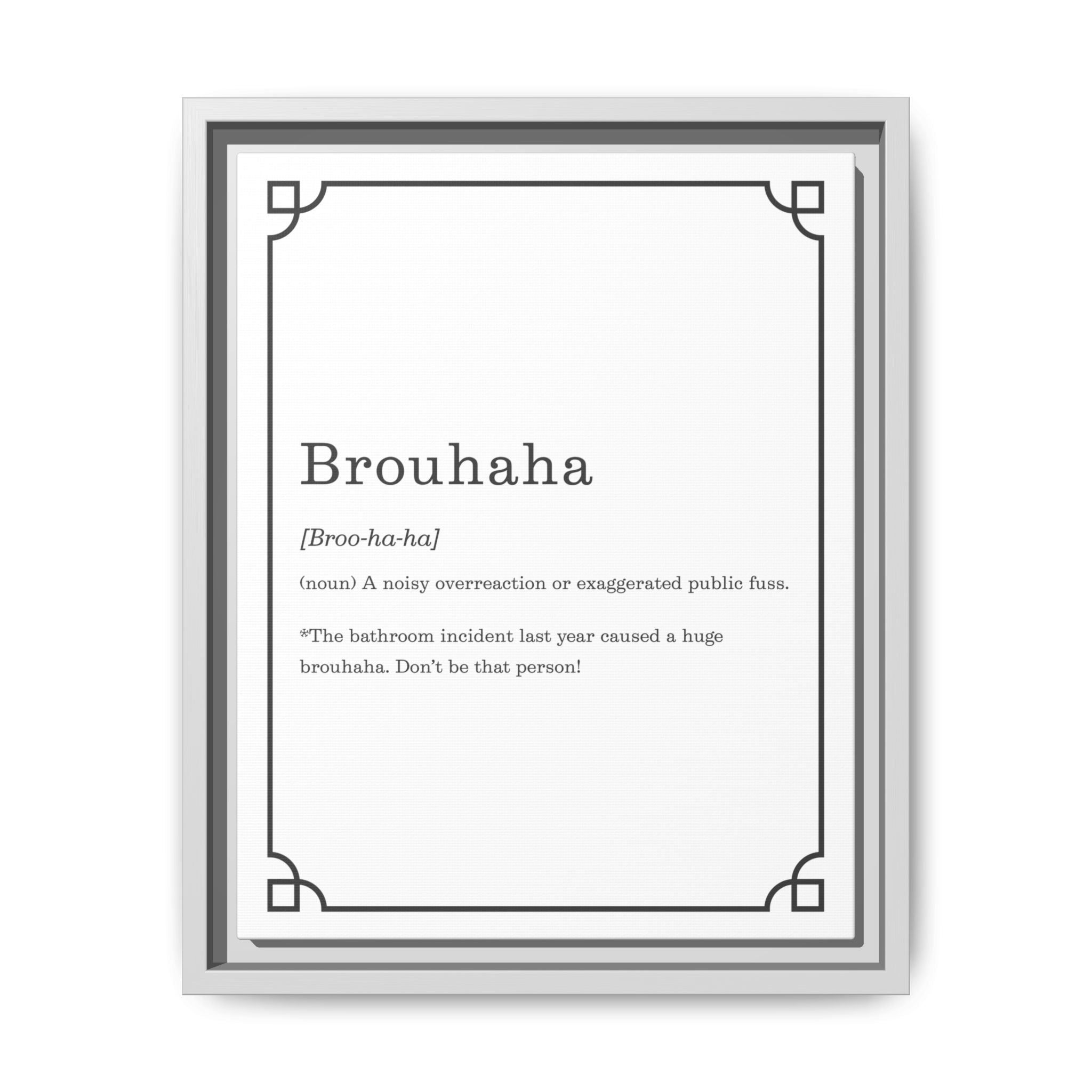 Brouhaha Definition -Framed Classic Art