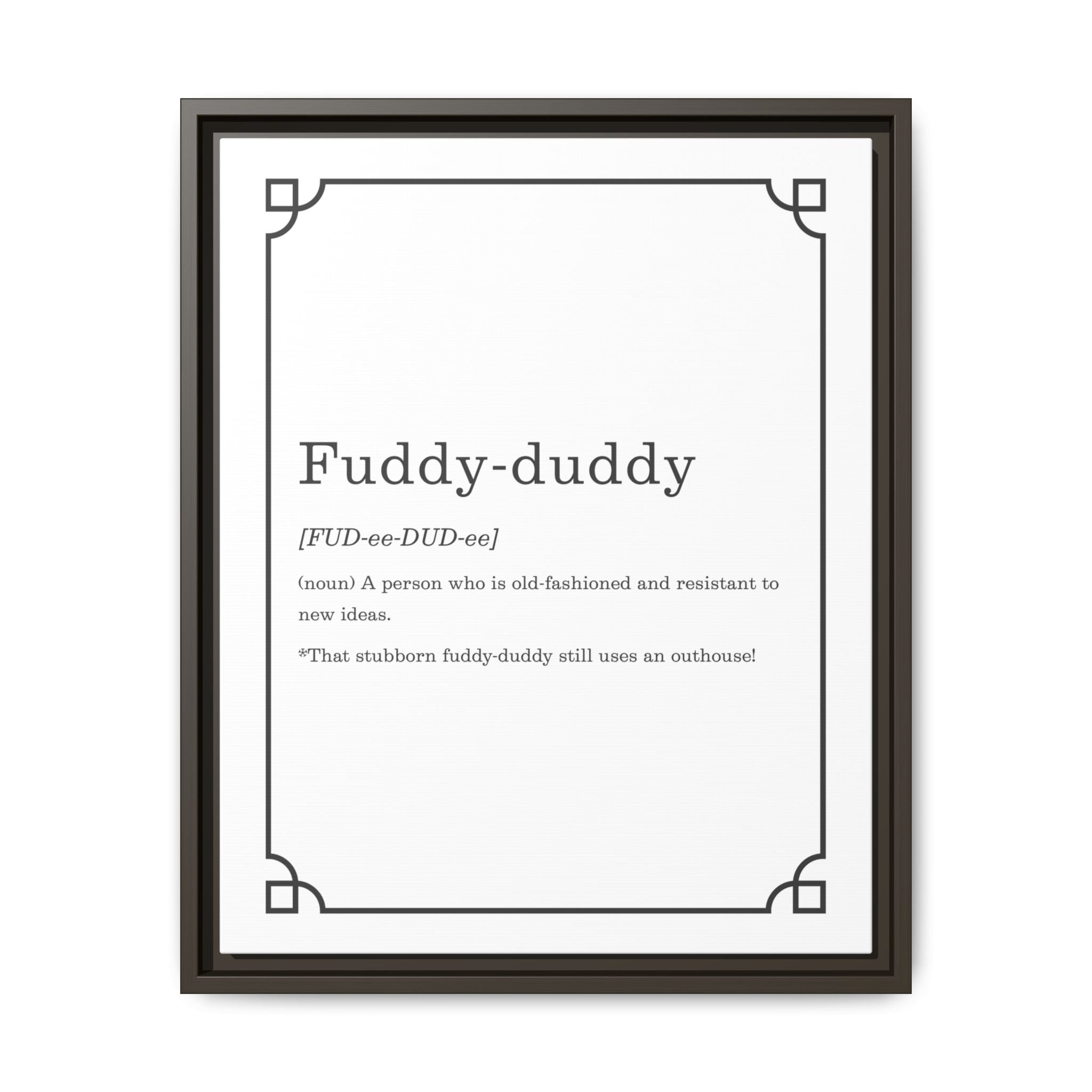 Fuddy-Duddy Definition - Framed Canvas Classic Size